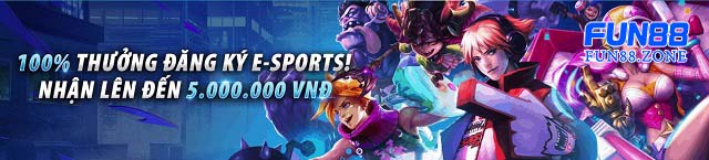 Khuyến mãi khi chơi cá cược Esport tại nhà cái Fun88 nhiều