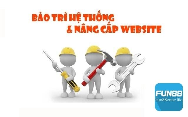 Nhà cái Fun88 bảo trì để nâng cấp hệ thống