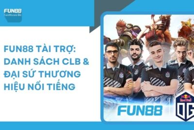 Fun88 Tài Trợ: Danh Sách CLB & Đại Sứ Thương Hiệu Nổi Tiếng